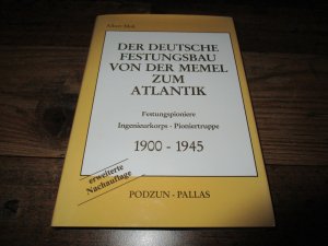 gebrauchtes Buch – Albert Molt – Der deutsche Festungsbau von der Memel zum Atlantik 1900-1945