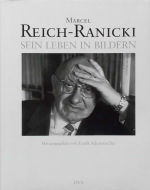 Marcel Reich-Ranicki: Sein Leben in Bildern - Eine Bildbiographie