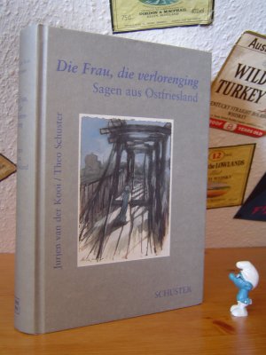 gebrauchtes Buch – Theo Schuster & Jurjen van der Kooi – Die Frau, die verlorenging -  Sagen aus Ostfriesland