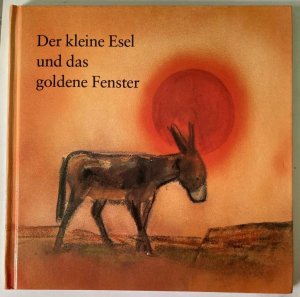 Der kleine Esel und das goldene Fenster