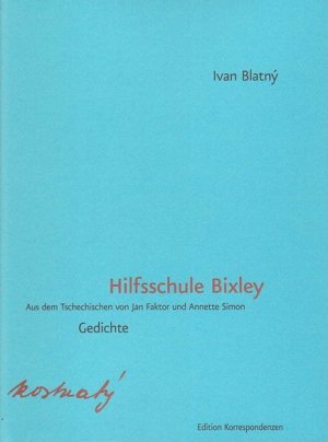 Hilfsschule Bixley / Ivan Blatný / Buch / Deutsch / 2018 / Edition Korrespondenzen