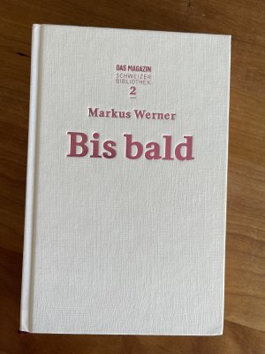 gebrauchtes Buch – Markus Werner – Das Magazin - Schweizer Bibliothek / Bis bald