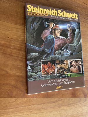 gebrauchtes Buch – Maur, Franz auf der – Steinreich Schweiz / Vom Kristallsuchen, Goldwaschen und Erzgraben Band 1