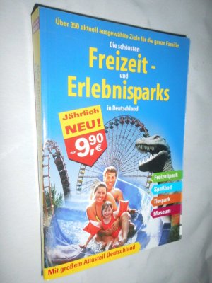 gebrauchtes Buch – Die schönsten Freizeit- und Erlebnisparks in Deutschland - Freizeitparks, Spassbäder, Tierparks, Freilicht- und andere Museen, über 350 Ziele für die ganze Familie