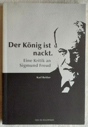 gebrauchtes Buch – Karl Reitter – Der König ist nackt - eine Kritik an Sigmund Freud ; Österreichische Texte zur Gesellschaftskritik ; Bd. 62