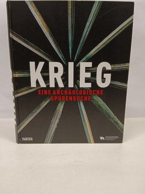 Krieg - Eine archäologische Spurensuche (Museumsausgabe)