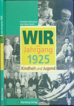 Wir vom Jahrgang 1925 - Kindheit und Jugend