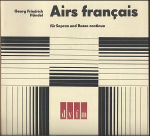 Airs francais für Sopran und Basso continuo / Cantate francaise for Soprano and Basso continuo (= DVfM 6454).