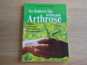 gebrauchtes Buch – Christoph Schidlo – So lindern Sie wirksam Arthrose  - Diagnose - Alternative Heilverfahren - Aktivprogramm