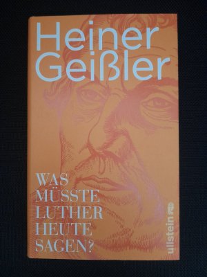 gebrauchtes Buch – Heiner Geißler – Was müsste Luther heute sagen?