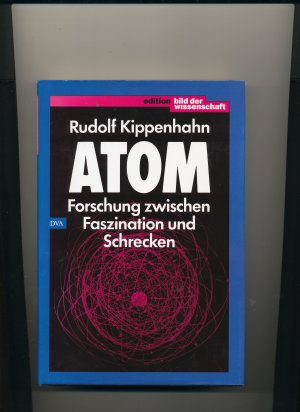 gebrauchtes Buch – Rudolf Kippenhahn – Atom - Forschung zwischen Faszination und Schrecken