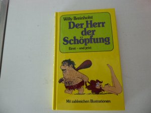 Der Herr der Schöpfung. Einst - und jetzt. Mit zahlreichen Illustrationen. Hardcover