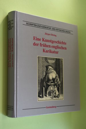 Eine Kunstgeschichte der frühen englischen Karikatur. Schriften zur Karikatur und kritischen Grafik Band 1, herausg. von Herwig Giraztsch und Wilhelm-Busch-Museum Hannover