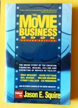 gebrauchtes Buch – Jason E. Squire  – The Movie Business Book. The Inside Story of the Creation, Financing, Making, Selling and Exhibiting of Movies as Told by ...