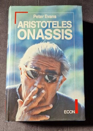 Aristoteles Onassis - (Biographie im Romanstil, des griechischen Reeders)