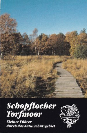 Schopflocher Torfmoor- Kleiner Führer durch das Naturschutzgebiet