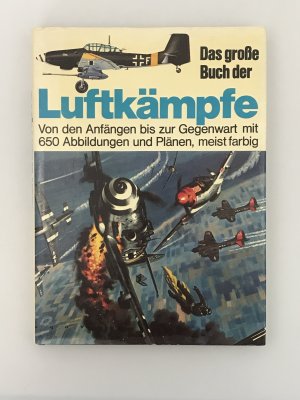 gebrauchtes Buch – Chant, Christopher; Humble – Das große Buch der Luftkämpfe - Von den Anfängen bis zur Gegenwart