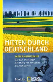 gebrauchtes Buch – Dieter Kreutzkamp – Mitten durch Deutschland - Auf dem ehemaligen Grenzweg von der Ostsee bis nach Bayern