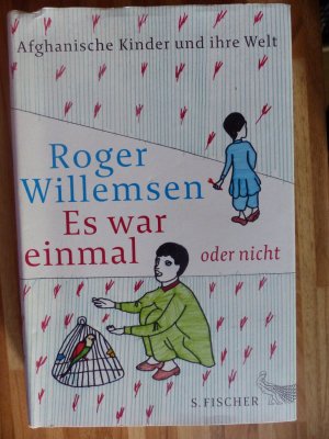 gebrauchtes Buch – Roger Willemsen – Es war einmal oder nicht - Afghanische Kinder und ihre Welt