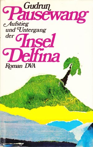 gebrauchtes Buch – Gudrun Pausewang – Aufstieg und Untergang der Insel Delfina