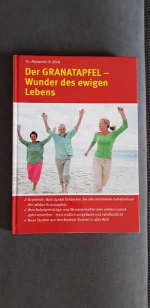 gebrauchtes Buch – Bind, Dr. Alexander R – Der Granantapfel - Wunder des ewigen Lebens