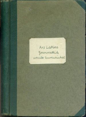 Lateinische Grammatik. Ars Latina. Lateinisches Unterrichtswerk.