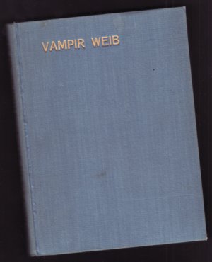 antiquarisches Buch – Marcel Prevost – Vampir Weib [Les Don Juanes]
