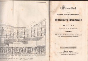 Gedenkbuch an die festlichen Tage der Inauguration des Gutenberg-Denkmals zu Mainz am 13., 14., 15. u. 16. August 1837 : nebst den Acten, die Entstehung […]