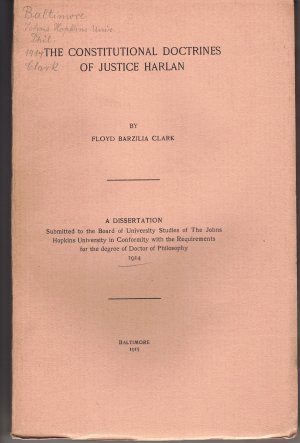 antiquarisches Buch – Clark, Floyd Barzilia – The constitutional doctrines of Justice Harlan. Dissertation.