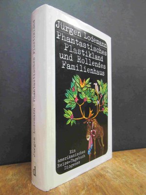 gebrauchtes Buch – Jürgen Lodemann – Phantastisches Plastikland und Rollendes Familienhaus - Eine Campingreise durch den Wilden Westen, (signiert)