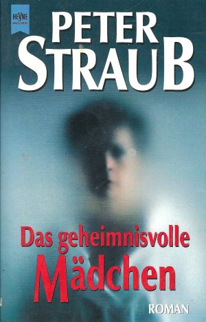 gebrauchtes Buch – Peter Straub – Das geheimnisvolle Mädchen