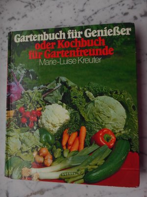 Gartenbuch für Genießer oder Kochbuch für Gartenfreunde