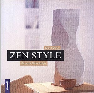 Zen Style. Das neue Wohndesign - Mit 200 brillanten Farbfotos von Peter Aprahamian und 10 leicht nachvollziehbaren Projekten. Vorschläge für Wohnaccessoires, die es nirgendwo zu kaufen gibt