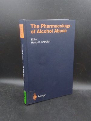 The Pharmacology of Alcohol Abuse (Handbook of Experimental Pharmacology. Continuation of Handbuch der experimentellen Pharmakologie, Vol. 114)