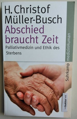 gebrauchtes Buch – Müller-Busch, H. Christof – Abschied braucht Zeit - Palliativmedizin und Ethik des Sterbens