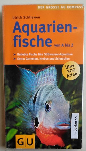 gebrauchtes Buch – Ulrich Schliewen – Aquarienfische von A - Z über 300 Arten