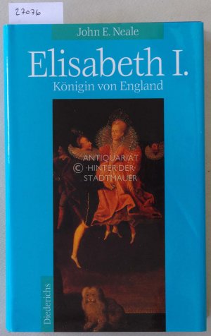 gebrauchtes Buch – Neale, John E – Elisabeth I., Königin von England.