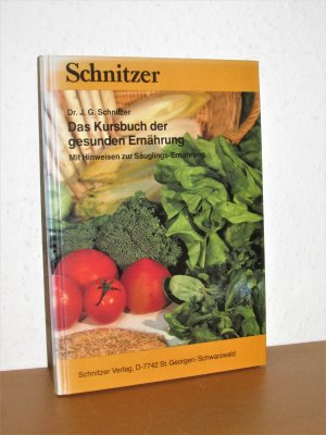 Das Kursbuch der gesunden Ernährung - Mit Hinweisen zur Säuglings-Ernährung