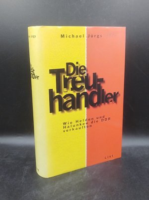 gebrauchtes Buch – Michael Jürgs – Die Treuhändler. Wie Helden und Halunken die DDR verkauften