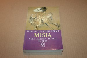 gebrauchtes Buch – Gold, Arthur; Fizdale – Misia - Muse, Mäzenin, Modell - Das ungewöhnliche Leben der Misia Sert