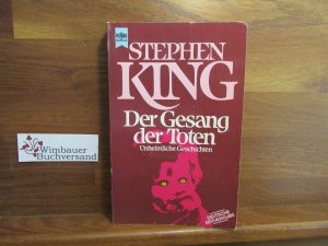 gebrauchtes Buch – Stephen King – Der Gesang der Toten : unheimliche Geschichten. [Dt. Übers. von Alexandra v. Reinhardt] / Heyne-Bücher / 1 / Heyne allgemeine Reihe ; Nr. 6705