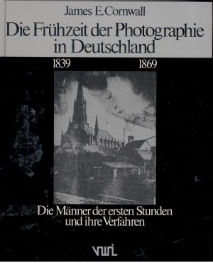 Die Frühzeit der Photographie in Deutschland 1839-1869. Die Männer der ersten Stunden und ihre (ISBN 9783943924121)