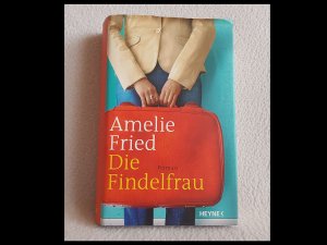 gebrauchtes Buch – Amelie Fried – Die Findelfrau