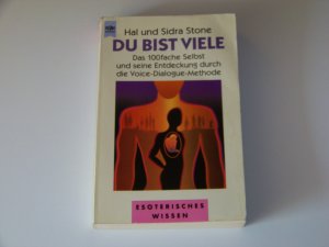 Du bist viele Das 100fache Selbst und seine Entdeckung durch die Voice-Dialogue