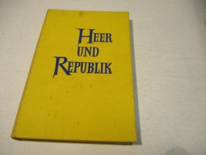 Das Heer und die Republik. Quellen zur Politik der Reichswehrführung 1918 bis 1933.