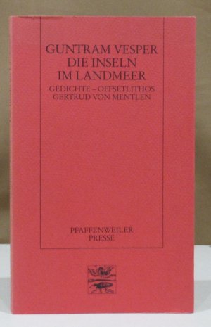 Die Inseln im Landmeer. Gedichte. Mit Offsetlithographien v. Gertrud v. Mentlen.