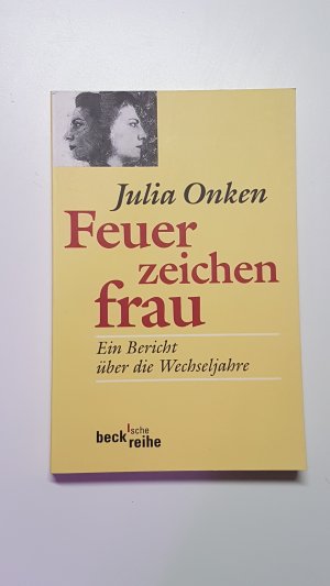 Feuerzeichenfrau. Ein Bericht über die Wechseljahre