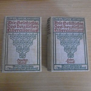 Die Geschichte des deutschen Liberalismus. 2 Bände. (1. Band: Bis 1871. - 2. Band: Von 1871 bis zur Gegenwart.)