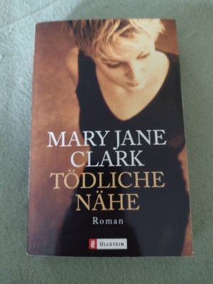 gebrauchtes Buch – Clark, Mary Jane – Tödliche Nähe