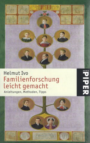 Familienforschung leicht gemacht. Anleitungen, Methoden, Tipps